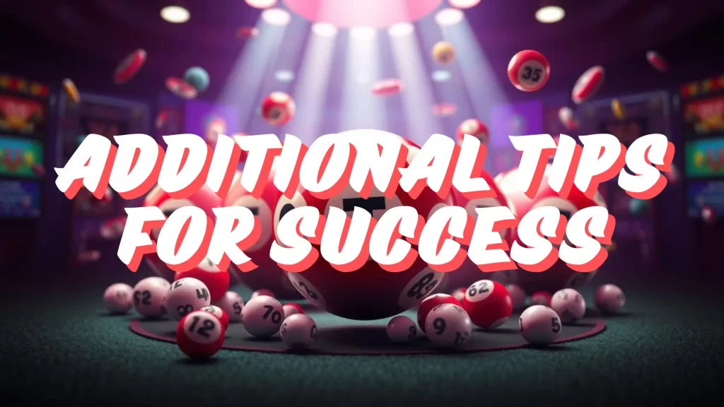 Additional Tips for Success in TC Lottery Game