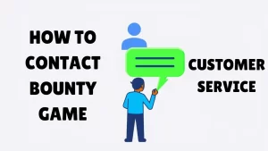 guide to reach out bounty game customer service