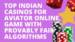 on image text "Top Indian Casinos for Aviator Online Game with Provably Fair Algorithms"