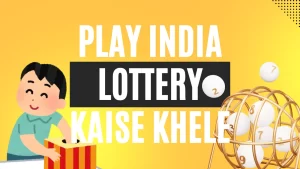 Play India Lottery Kaise Khele