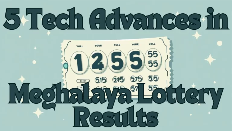 5 Tech Advances in Meghalaya Lottery Results